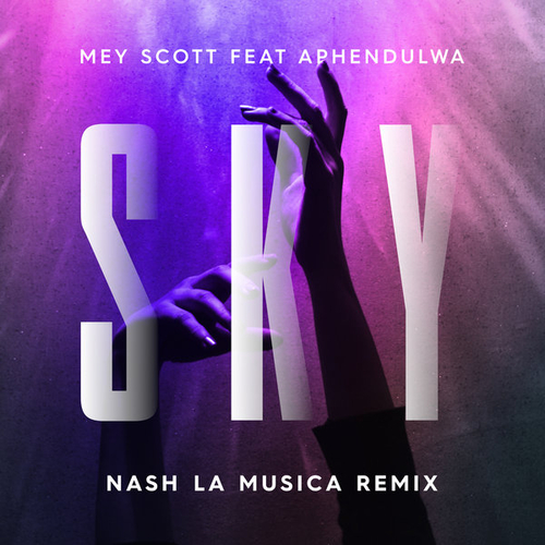 Mey Scott - SKY (feat. Aphendulwa) [Nash La Musica Remix] [ISSAMIN091]